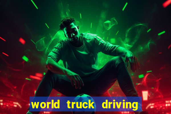 world truck driving simulator tudo desbloqueado